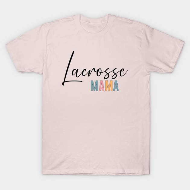 Lacrosse Mom T-Shirt by RefinedApparelLTD